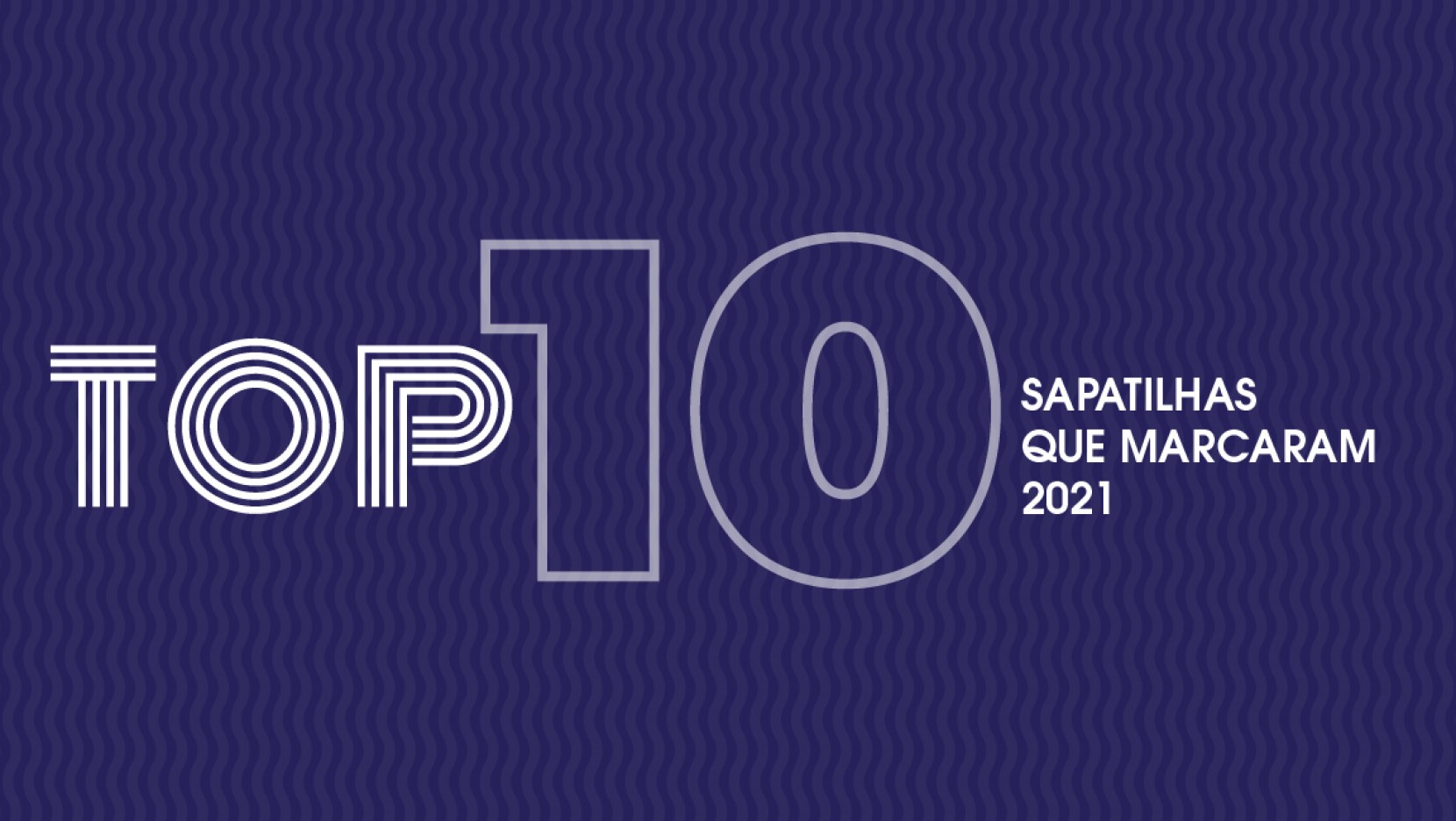 Top 10 das sapatilhas que marcaram 2021